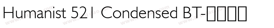 Humanist 521 Condensed BT字体转换